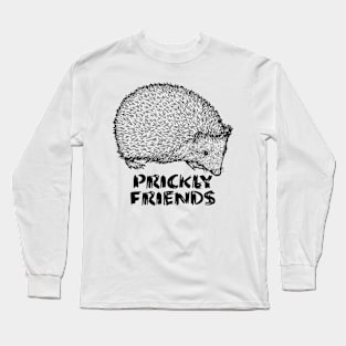 Hedgehog - Prickly Friends - pos Long Sleeve T-Shirt